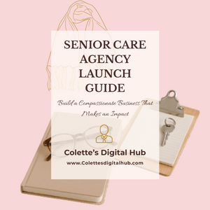 A Guide to Launching Your Senior care Agency